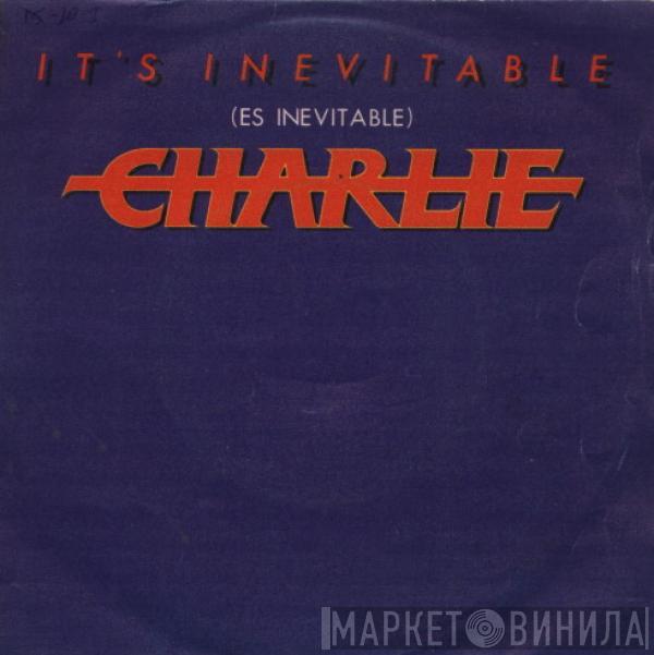 Charlie  - It's Inevitable = Es Inevitable