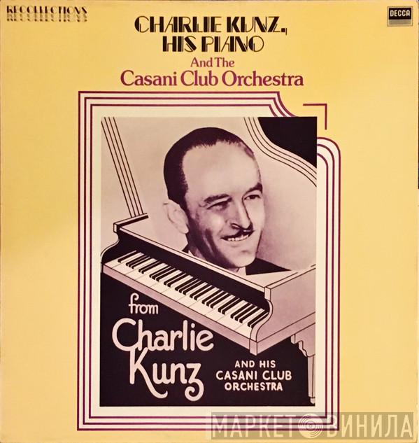Charlie Kunz - Charlie Kunz, His Piano And The Casani Club Orchestra