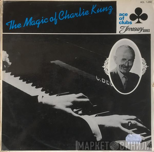  Charlie Kunz  - The Magic Of Charlie Kunz