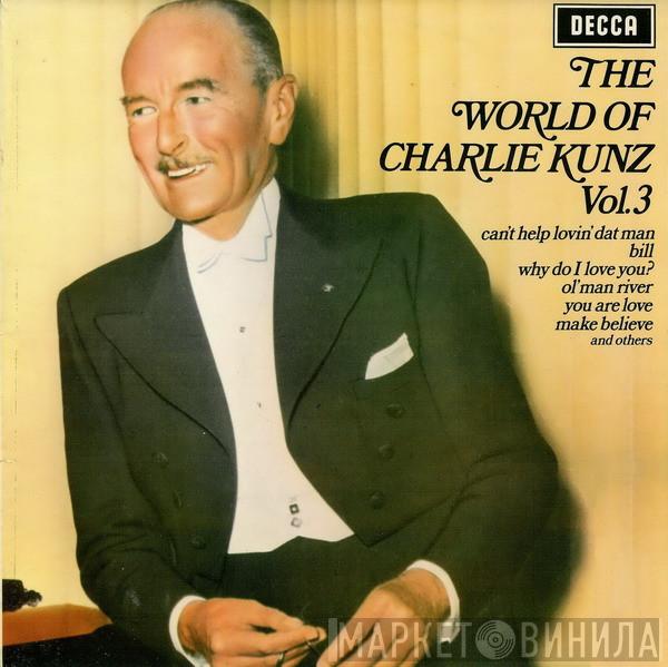 Charlie Kunz - The World Of Charlie Kunz Vol. 3