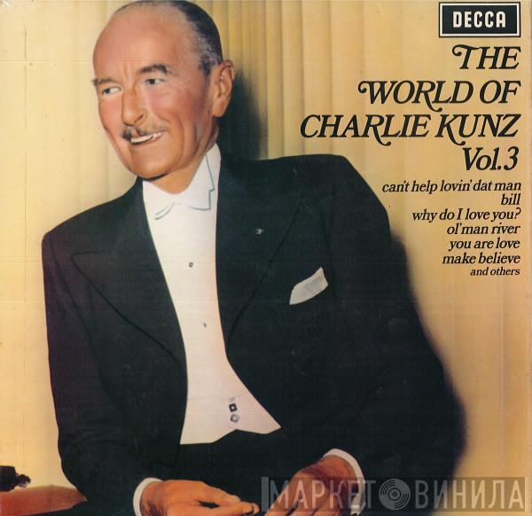 Charlie Kunz - The World Of Charlie Kunz Vol. 3