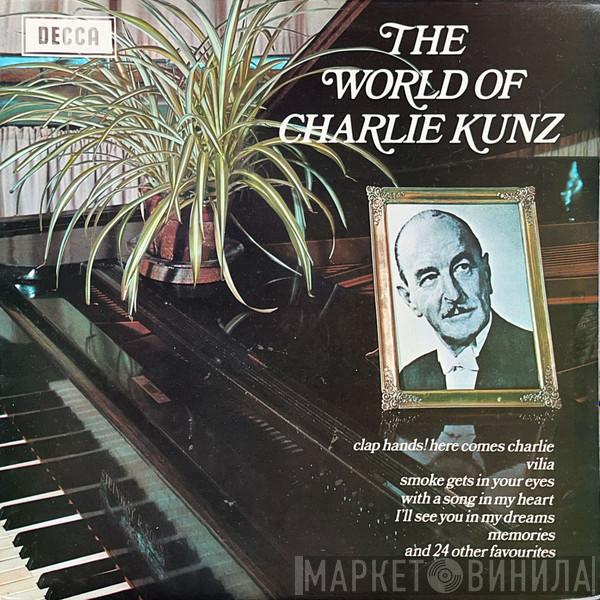 Charlie Kunz - The World Of Charlie Kunz