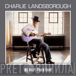 Charlie Landsborough - My Heart Would Know