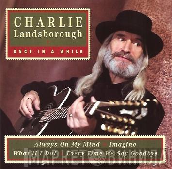 Charlie Landsborough - Once In A While