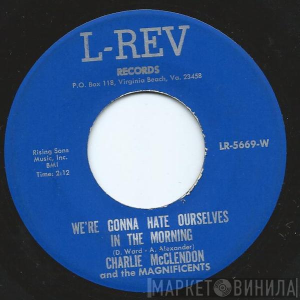 Charlie McClendon, The Magnificents  - We're Gonna Hate Ourselves In The Morning