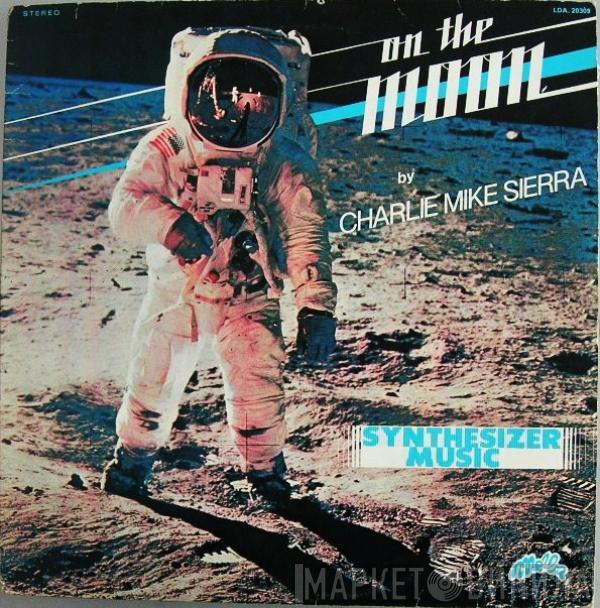  Charlie Mike Sierra  - On The Moon