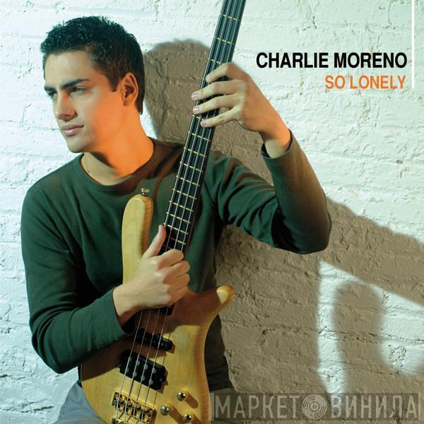 Charlie Moreno - So Lonely