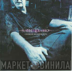 Charlie Musselwhite - Sanctuary