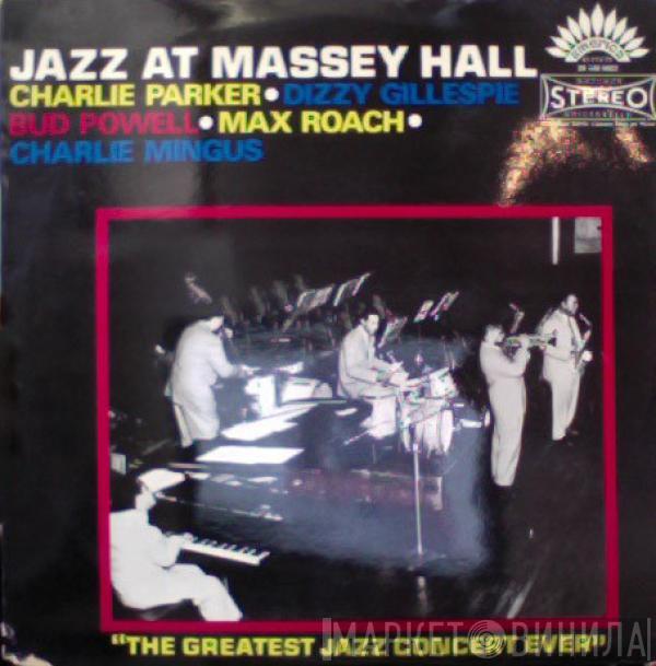 • Charlie Parker • Dizzy Gillespie • Bud Powell • Max Roach  Charles Mingus  - Jazz At Massey Hall