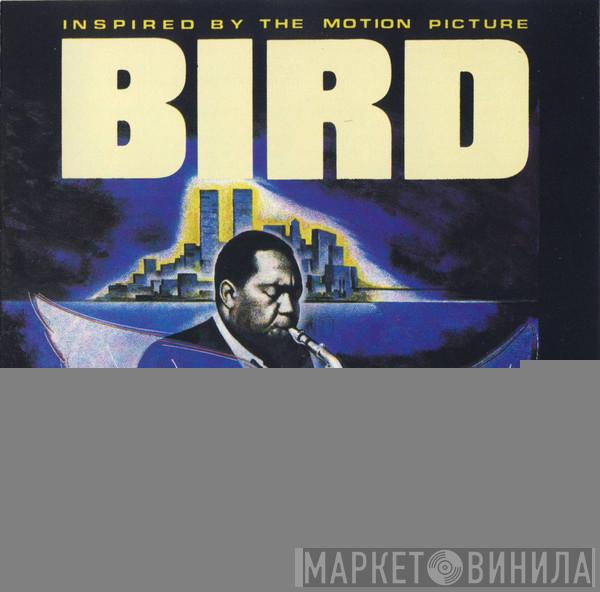 Charlie Parker - Bird (Inspired By The Motion Picture)