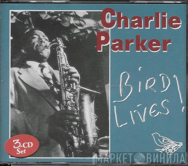 Charlie Parker - Bird Lives!