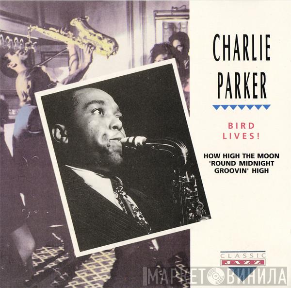 Charlie Parker - Bird Lives!