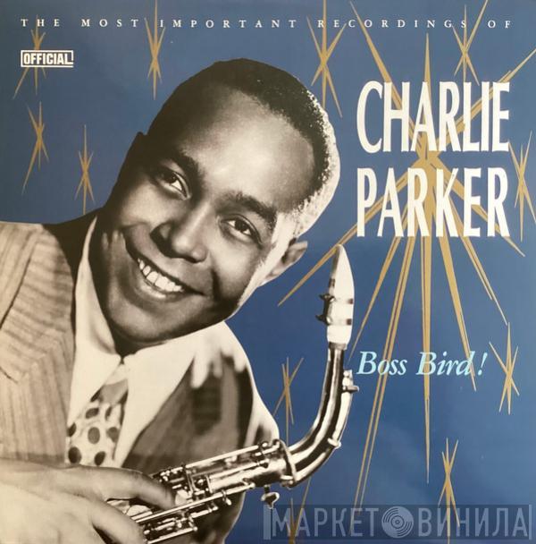 Charlie Parker - Boss Bird!