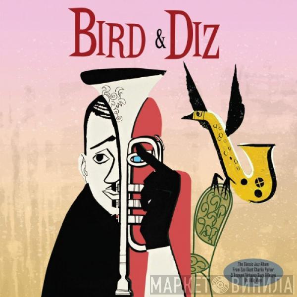 , Charlie Parker  Dizzy Gillespie  - Bird & Diz