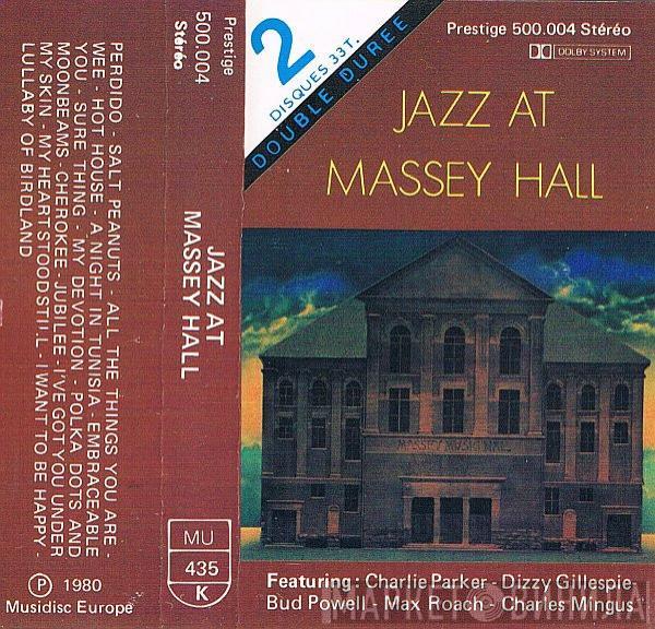 , Charlie Parker , Dizzy Gillespie , Bud Powell , Charles Mingus  Max Roach  - Jazz At Massey Hall - The Greatest Jazz Concert Ever