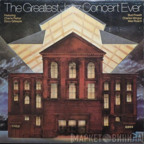 , Charlie Parker , Dizzy Gillespie , Bud Powell , Charles Mingus  Max Roach  - The Greatest Jazz Concert Ever