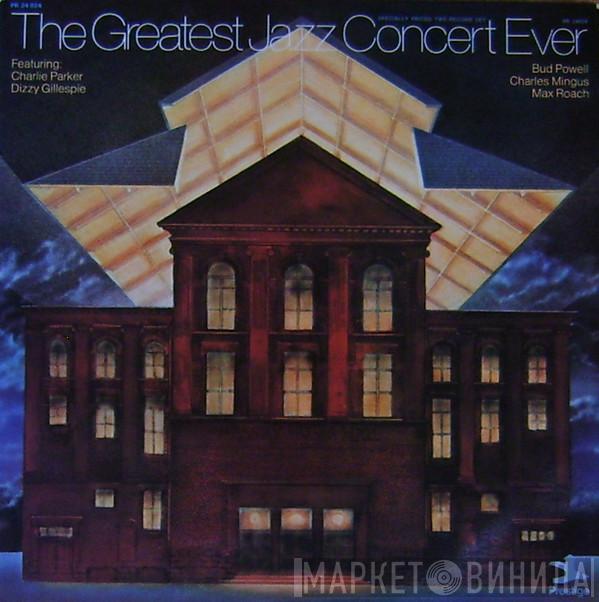 , Charlie Parker , Dizzy Gillespie , Bud Powell , Charles Mingus  Max Roach  - The Greatest Jazz Concert Ever