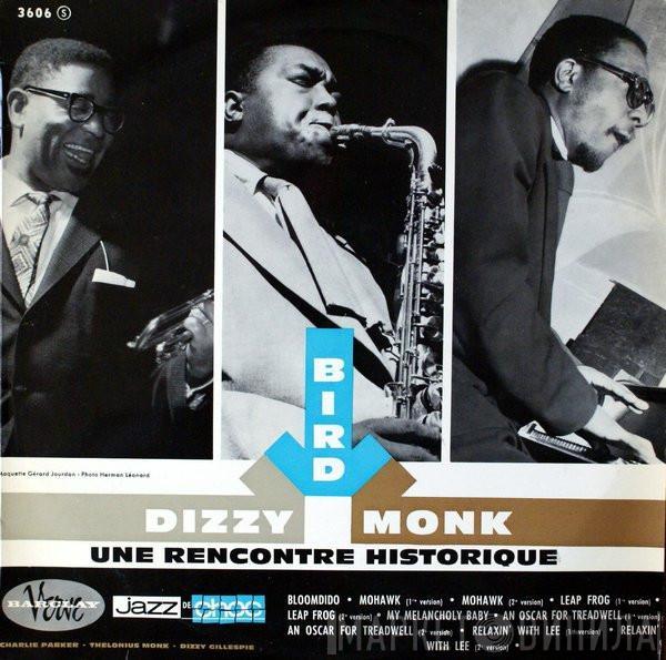 - Charlie Parker - Dizzy Gillespie  Thelonious Monk  - Bird, Dizzy, Monk: Une Rencontre Historique