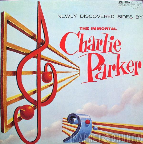 Charlie Parker - Newly Discovered Sides By The Immortal Charlie Parker