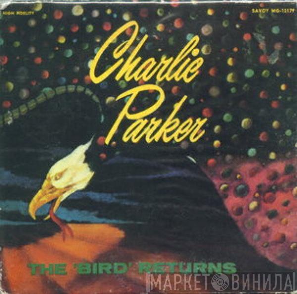 Charlie Parker - The 'Bird' Returns