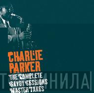 Charlie Parker - The Complete Savoy Master Takes