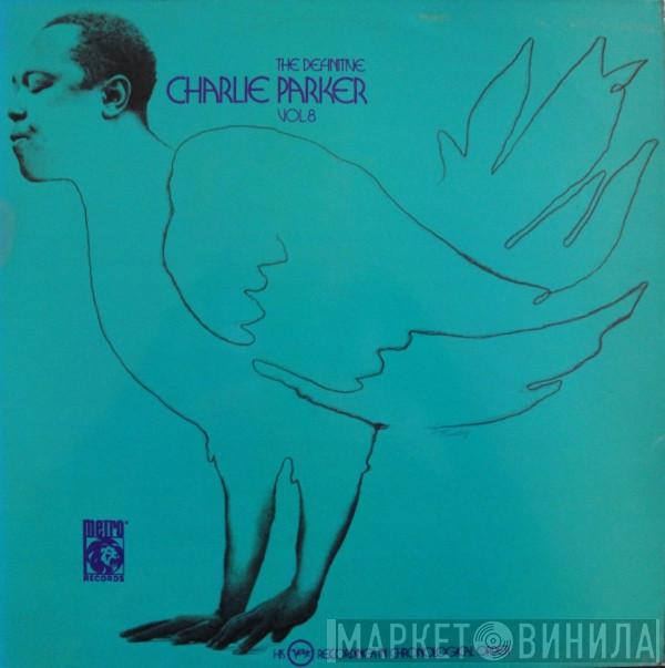 Charlie Parker - The Definitive Charlie Parker Vol. 8