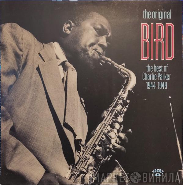 Charlie Parker - The Original Bird The Best Of Charlie Parker 1944-1949