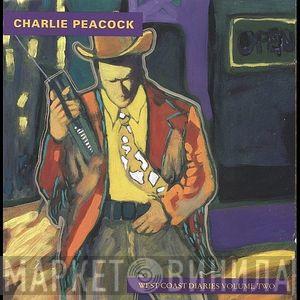 Charlie Peacock - West Coast Diaries Volume Two