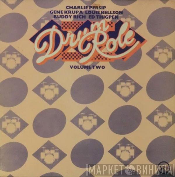 Charlie Persip, Gene Krupa, Louis Bellson, Buddy Rich, Ed Thigpen - Drum Role Volume 2