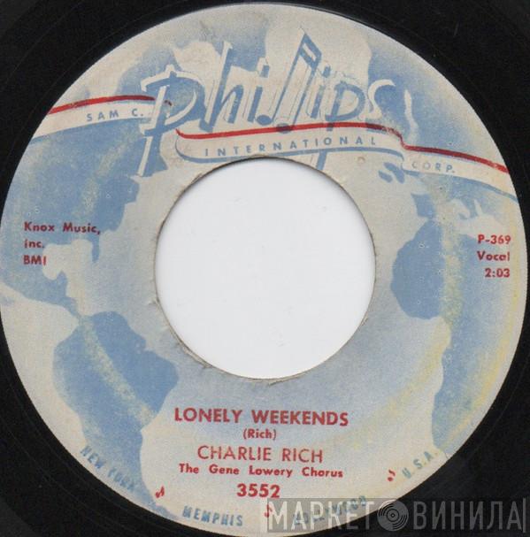  Charlie Rich  - Lonely Weekends / Everything I Do Is Wrong
