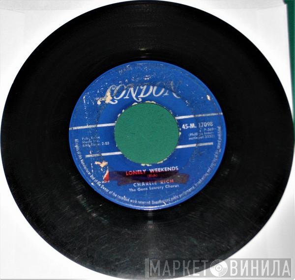 Charlie Rich  - Lonely Weekends / Everything I Do Is Wrong