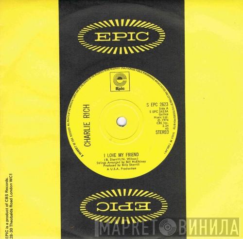 Charlie Rich - I Love My Friend / Why, Oh Why