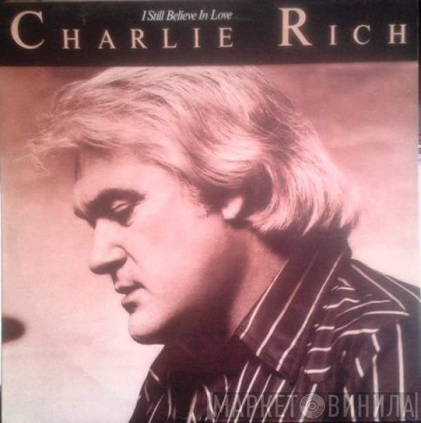 Charlie Rich - I Still Believe In Love