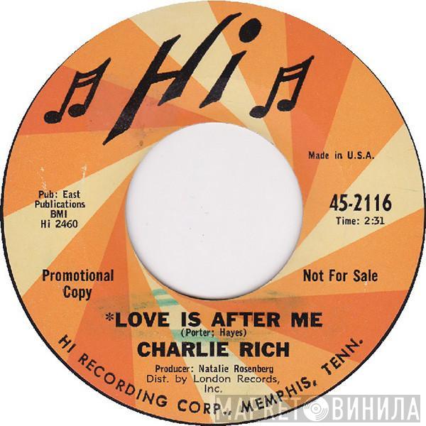 Charlie Rich - Love Is After Me