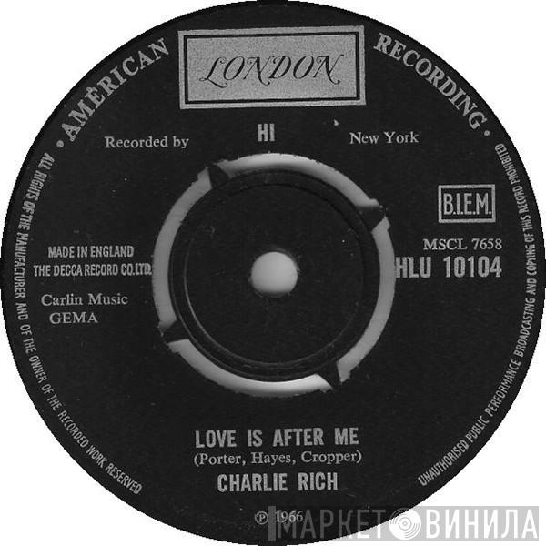  Charlie Rich  - Love Is After Me