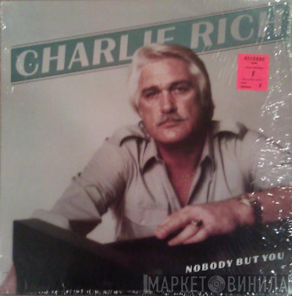 Charlie Rich - Nobody But You