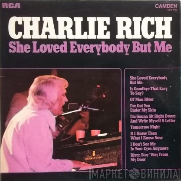Charlie Rich - She Loved Everybody But Me