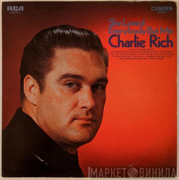  Charlie Rich  - She Loved Everybody But Me
