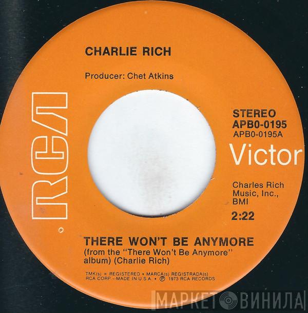 Charlie Rich - There Won't Be Anymore / It's All Over Now