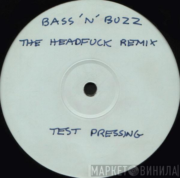 Charlie Say's - Bass 'N' Buzz - The Headfuck Remix