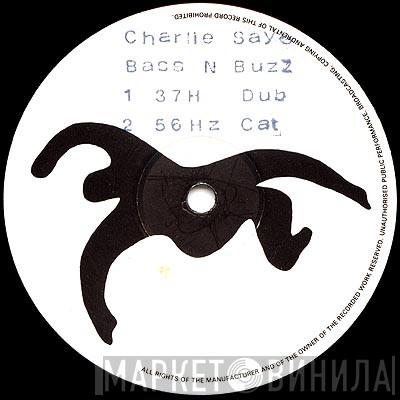 Charlie Say's - Bass N Buzz