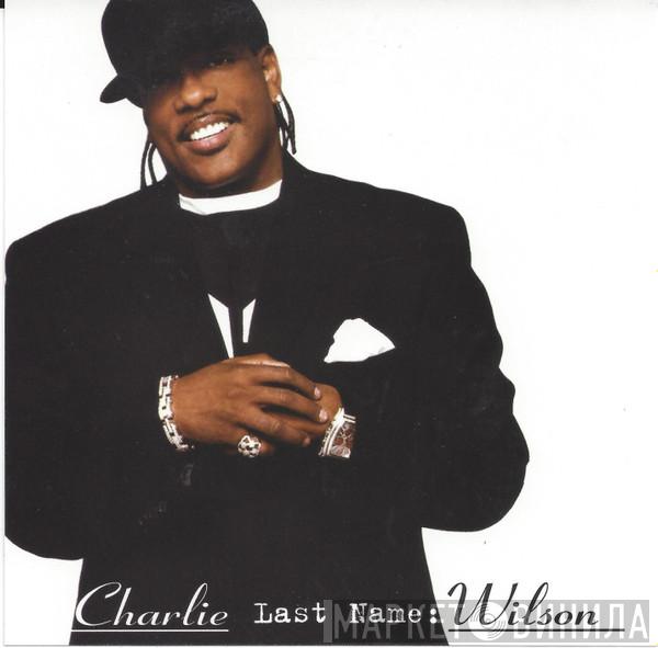 Charlie Wilson - Charlie Last Name: Wilson