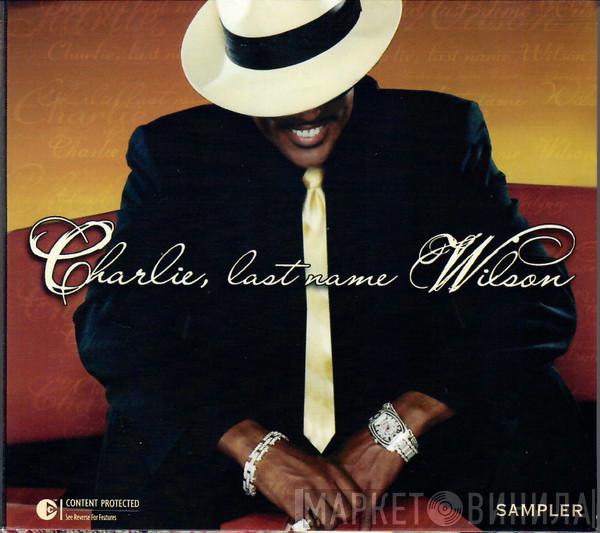 Charlie Wilson - Charlie, Last Name Wilson (Sampler)
