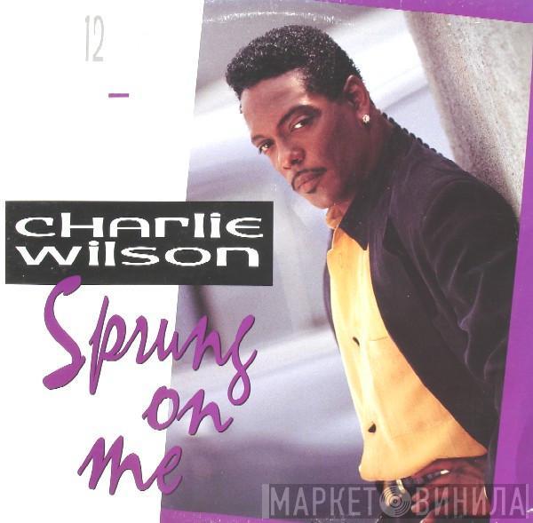 Charlie Wilson - Sprung On Me