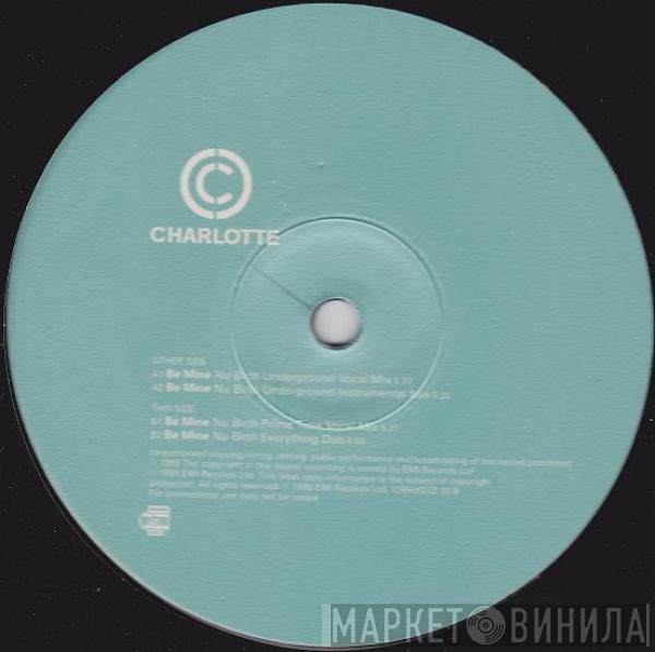Charlotte - Be Mine (Nu Birth Mixes)
