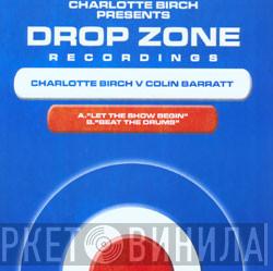 Charlotte Birch, Colin Barratt - Let The Show Begin / Beat The Drums