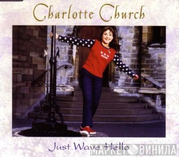 Charlotte Church - Just Wave Hello