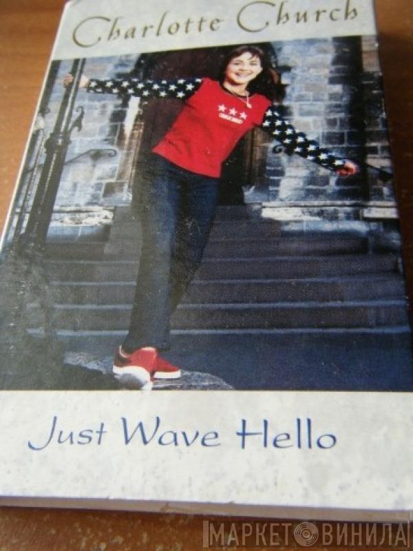 Charlotte Church - Just Wave Hello