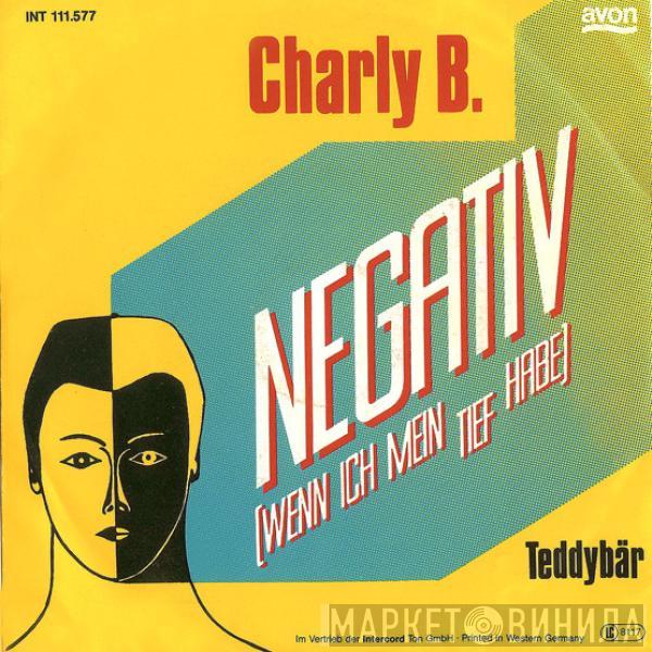 Charly B.  - Negativ (Wenn Ich Mein Tief Habe)