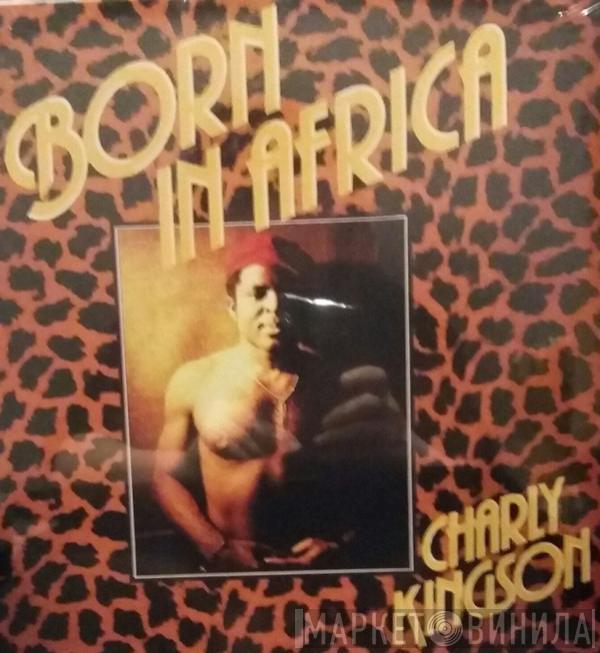  Charly Kingson  - Born In Africa
